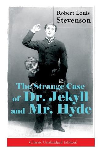 Cover image for The Strange Case of Dr. Jekyll and Mr. Hyde (Classic Unabridged Edition): Psychological Thriller