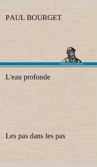 Cover image for L'eau profonde Les pas dans les pas