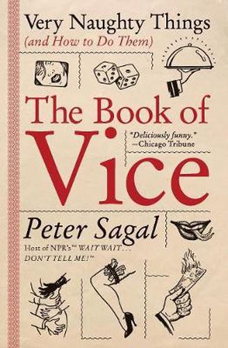 Cover image for The Book of Vice: Very Naughty Things (and How to Do Them)