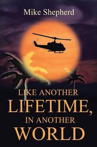 Cover image for Like Another Lifetime in Another World
