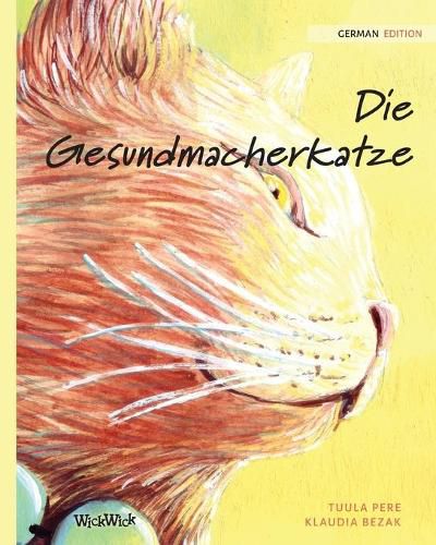 Die Gesundmacherkatze: German Edition of The Healer Cat