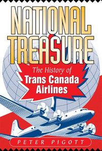 Cover image for National Treasure: The History of Trans Canada Airlines