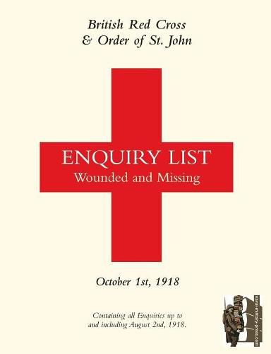 British Red Cross and Order of St John Enquiry List for Wounded and Missing: OCTOBER 1ST 1918 Part Two