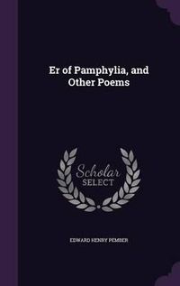 Cover image for Er of Pamphylia, and Other Poems