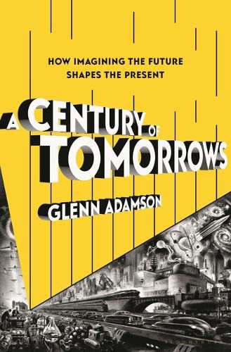 Cover image for A Century of Tomorrows