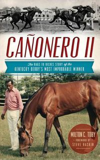 Cover image for Canonero II: The Rags to Riches Story of the Kentucky Derby's Most Improbable Winner