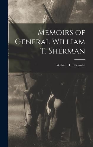 Memoirs of General William T. Sherman