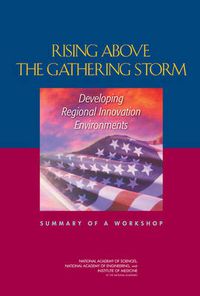 Cover image for Rising Above the Gathering Storm: Developing Regional Innovation Environments: Summary of a Workshop