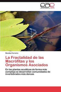 Cover image for La Fractalidad de Las Macrofitas y Los Organismos Asociados