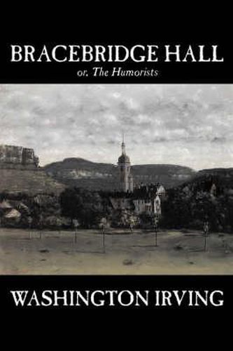 Cover image for Bracebridge Hall by Washington Irving, Fiction, Classics