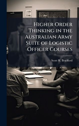 Cover image for Higher Order Thinking in the Australian Army Suite of Logistic Officer Courses