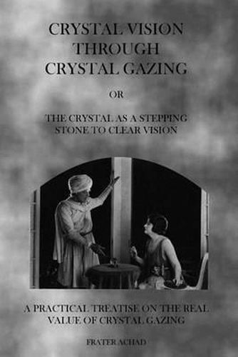 Cover image for Crystal Vision Through Crystal Gazing: The Crystal as a Stepping Stone to Clear Vision