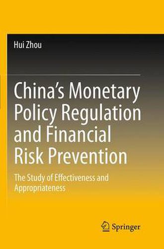 Cover image for China's Monetary Policy Regulation and Financial Risk Prevention: The Study of Effectiveness and Appropriateness