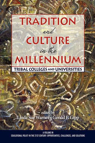 Tradition and Culture in the Millennium: Tribal Colleges and Universities