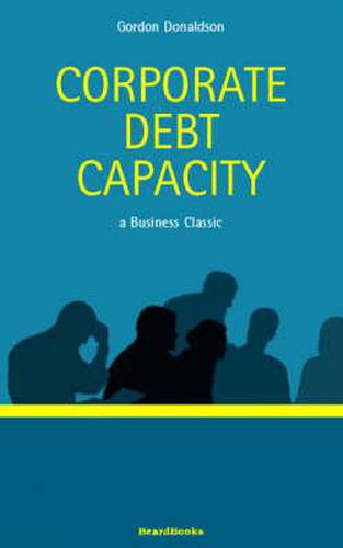 Cover image for Corporate Debt Capacity: A Study of Corporate Debt Policy and the Determination of Corporate Debt Capacity