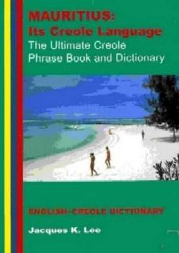 Cover image for Mauritius: its Creole Language - the Ultimate Creole Phrase Book and Dictionary