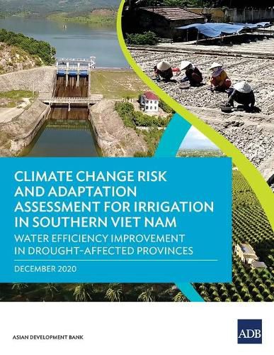 Cover image for Climate Change Risk and Adaptation Assessment for Irrigation in Southern Viet Nam: Water Efficiency Improvement in Drought-Affected Provinces