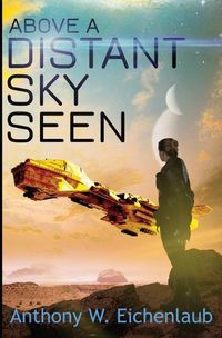 Cover image for Above a Distant Sky Seen