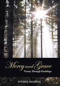 Cover image for Mercy and Grace: Victory Through Hardships