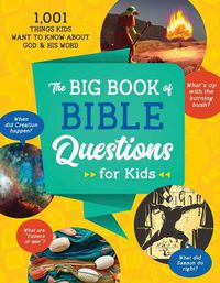 Cover image for The Big Book of Bible Questions for Kids: 1,001 Things Kids Want to Know about God and His Word