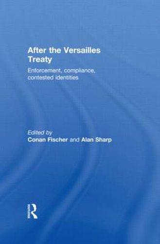 Cover image for After the Versailles Treaty: Enforcement, Compliance, Contested Identities