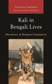 Cover image for Kali in Bengali Lives: Narratives of Religious Experience