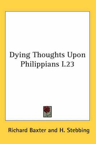 Cover image for Dying Thoughts Upon Philippians I.23