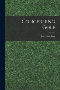 Cover image for Concerning Golf