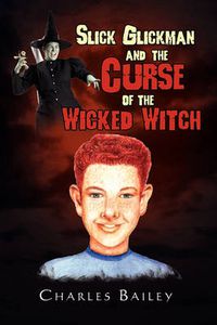 Cover image for Slick Glickman and the Curse of the Wicked Witch