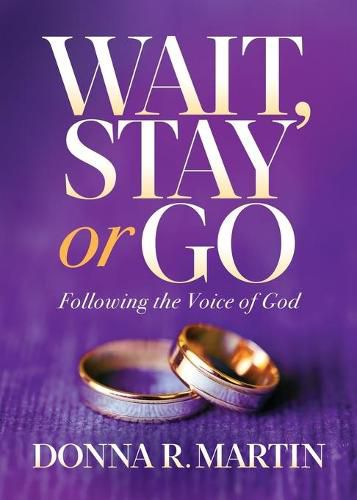 Cover image for Wait, Stay or Go: Following the Voice of God