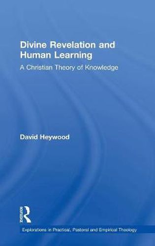 Cover image for Divine Revelation and Human Learning: A Christian Theory of Knowledge