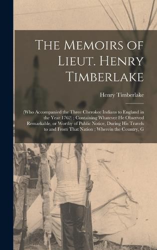 Cover image for The Memoirs of Lieut. Henry Timberlake