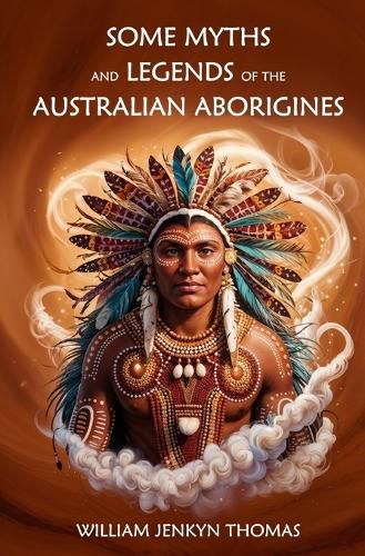Cover image for Some Myths and Legends of the Australian Aborigines