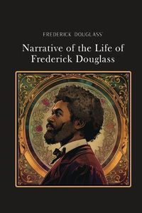 Cover image for Narrative of the Life of Frederick Douglass