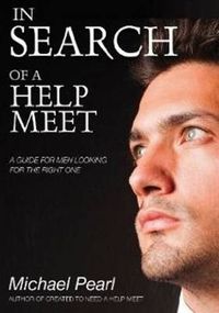 Cover image for In Search of a Help Meet: A Guide for Men Looking for the Right One