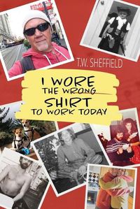 Cover image for I Wore the Wrong Shirt to Work Today