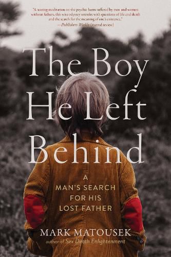 The Boy He Left Behind: A Man's Search for His Lost Father