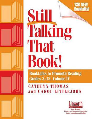 Cover image for Still Talking That Book!: Booktalks to Promote Reading Grades 3-12, Volume 4