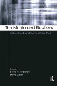 Cover image for The Media and Elections: A Handbook and Comparative Study