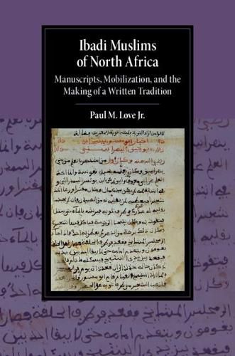 Cover image for Ibadi Muslims of North Africa: Manuscripts, Mobilization, and the Making of a Written Tradition