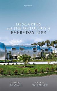 Cover image for Descartes and the Ontology of Everyday Life