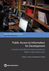 Cover image for Public access to information for development: a guide to effective implementation of right to information laws