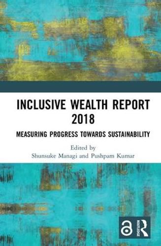 Cover image for Inclusive Wealth Report 2018: Measuring Progress Towards Sustainability