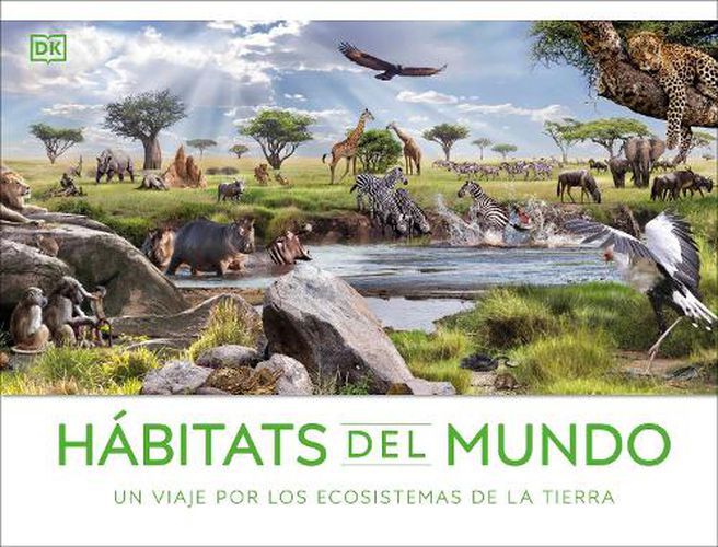 Cover image for Habitats del mundo: Un viaje por los ecosistemas de la Tierra