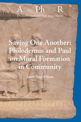 Cover image for Saving One Another: Philodemus and Paul on Moral Formation in Community