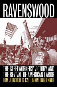 Cover image for Ravenswood: The Steelworker's Victory and the Revival of American Labor