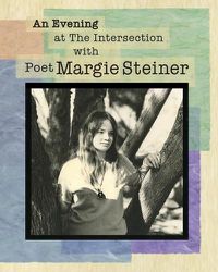 Cover image for An Evening at The Intersection with Poet Margie Steiner