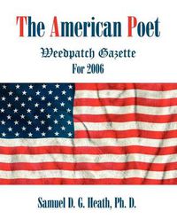 Cover image for The American Poet: Weedpatch Gazette for 2006