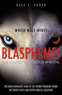 Cover image for Blaspheme! the War Between Good and Evil. Which Wolf Wins?