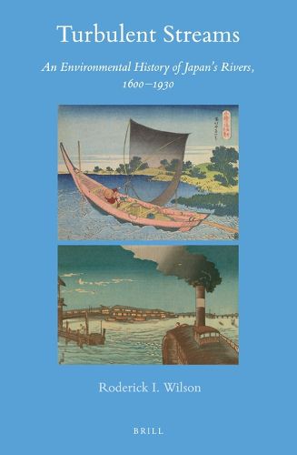 Cover image for Turbulent Streams: An Environmental History of Japan's Rivers, 1600-1930